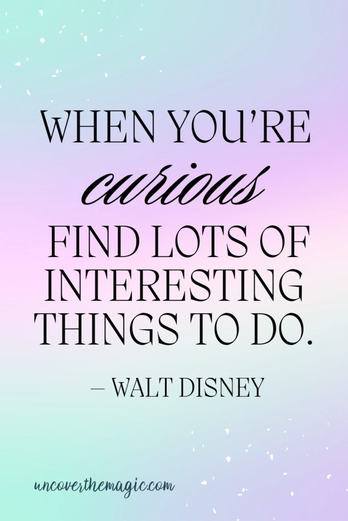 Pin image for Disney graduation posts, featured text: When you’re curious, you find lots of interesting things to do. – Walt Disney