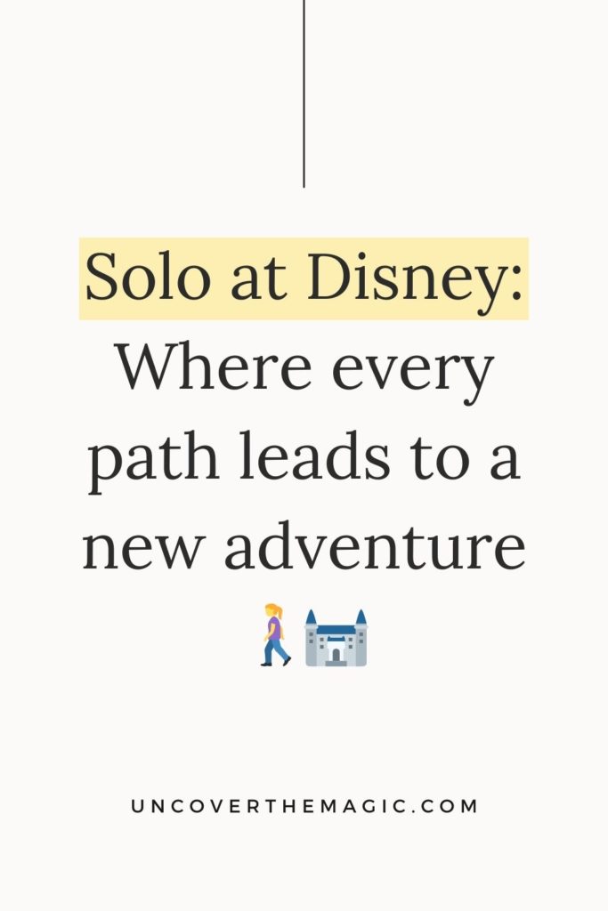 Pin image for Disney Instagram captions post, features text: Solo at Disney: Where every path leads to a new adventure