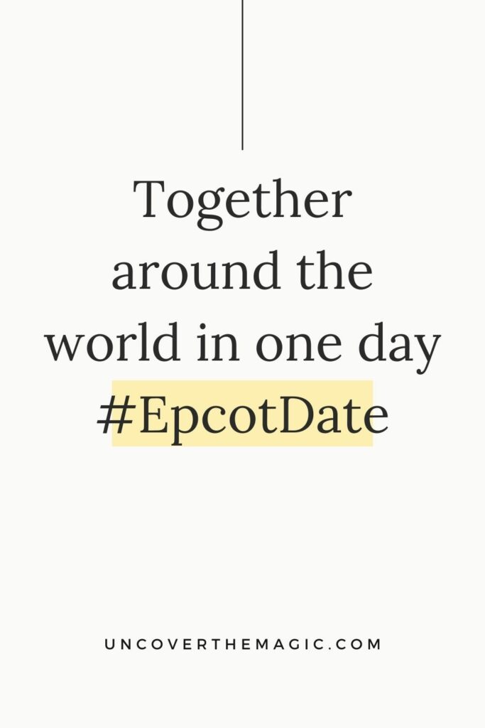 Pin sized image that reads: Together around the world in one day #EpcotDate